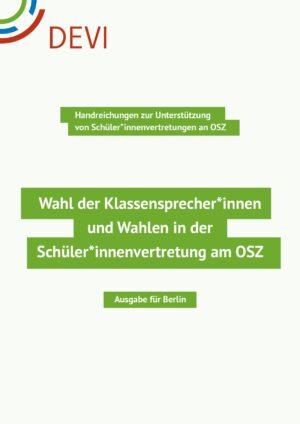 Cover von Wahl der Klassensprecher*innen und Wahlen in der Schüler*innenvertretung am OSZ. Handreichungen zur Unterstützung von Schüler*innenvertretungen an OSZ. Ausgabe für Berlin