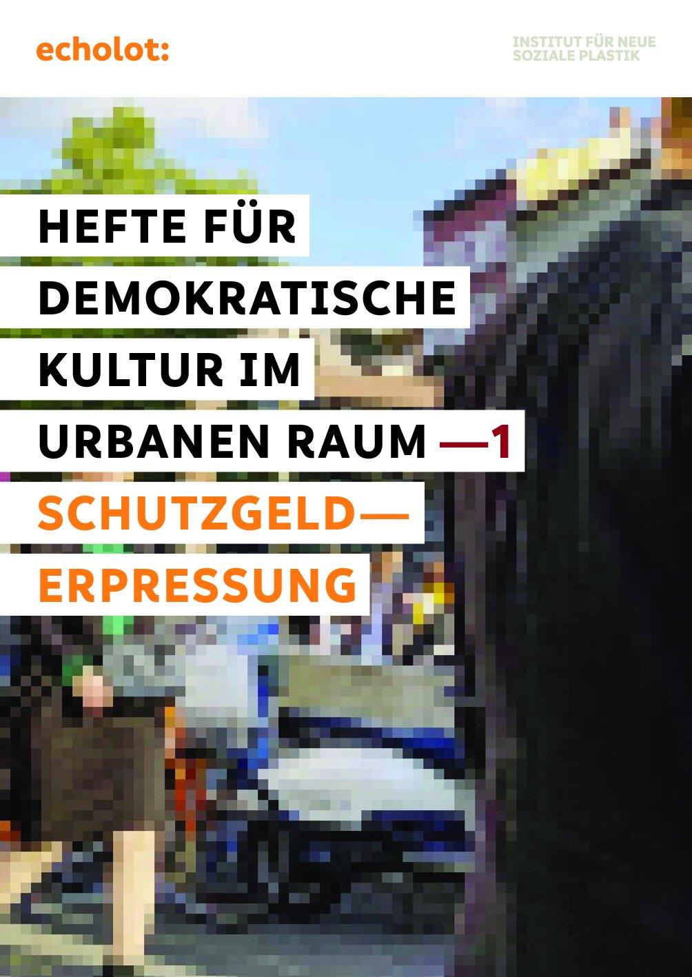 Cover von Hefte für demokratische Kultur im Urbanen Raum – 1. Schutzgelderpressung