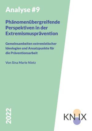 Cover von Analyse #9: Phänomenübergreifende Perspektiven in der Extremismusprävention. Gemeinsamkeiten extremistischer Ideologien und Ansatzpunkte für die Präventionsarbeit