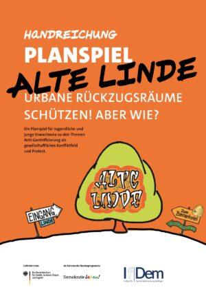 Cover von Handreichung: Planspiel Alte Linde. Die Bezirkskonferenz. Ein Planspiel für Jugendliche und junge Erwachsene zu den Themen Anti-Gentrifizierung, kommunale Entscheidungsfindung und Protest