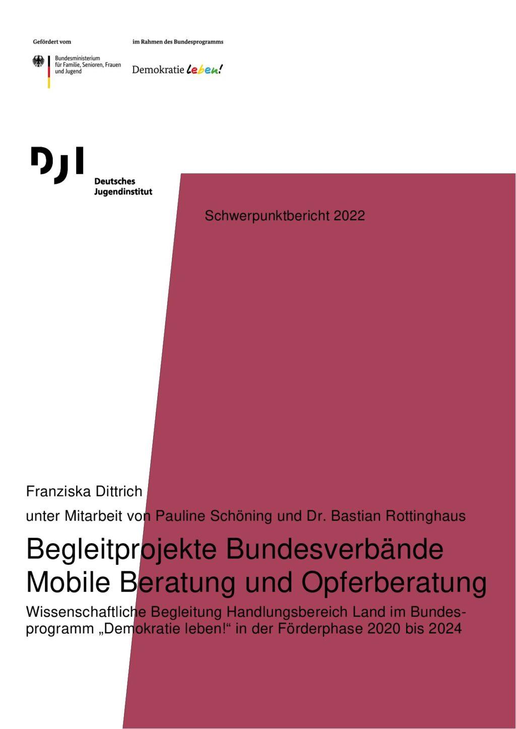 Cover von Schwerpunktbericht 2022: Begleitprojekte Bundesverbände Mobile Beratung und Opferberatung. Wissenschaftliche Begleitung Handlungsbereich Land im Bundesprogramm "Demokratie leben!" in der Förderphase 2020 bis 2024