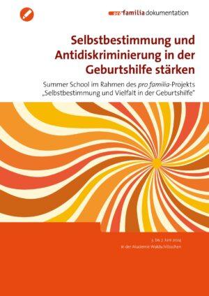 Cover von Selbstbestimmung und Antidiskriminierung in der Geburtshilfe stärken. Summer School im Rahmen des pro familia-Projekts "Selbstbestimmung und Vielfalt in der Geburtshilfe"