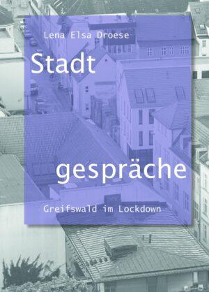 Cover von Stadtgespräche. Greifswald im Lockdown