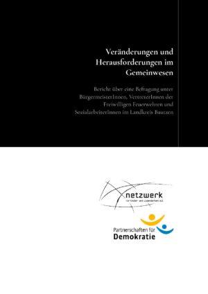 Cover von Veränderungen und Herausforderungen im Gemeinwesen. Bericht über eine Befragung unter BürgermeisterInnen, VertreterInnen der Freiwilligen Feuerwehren und SozialarbeiterInnen im Landkreis Bautzen