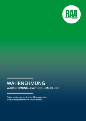 Cover von WAHRNEHMUNG – HALTUNG – HANDLUNG. Diskriminierungskritische Bildungsarbeit: Eine prozessorientierte Intervention