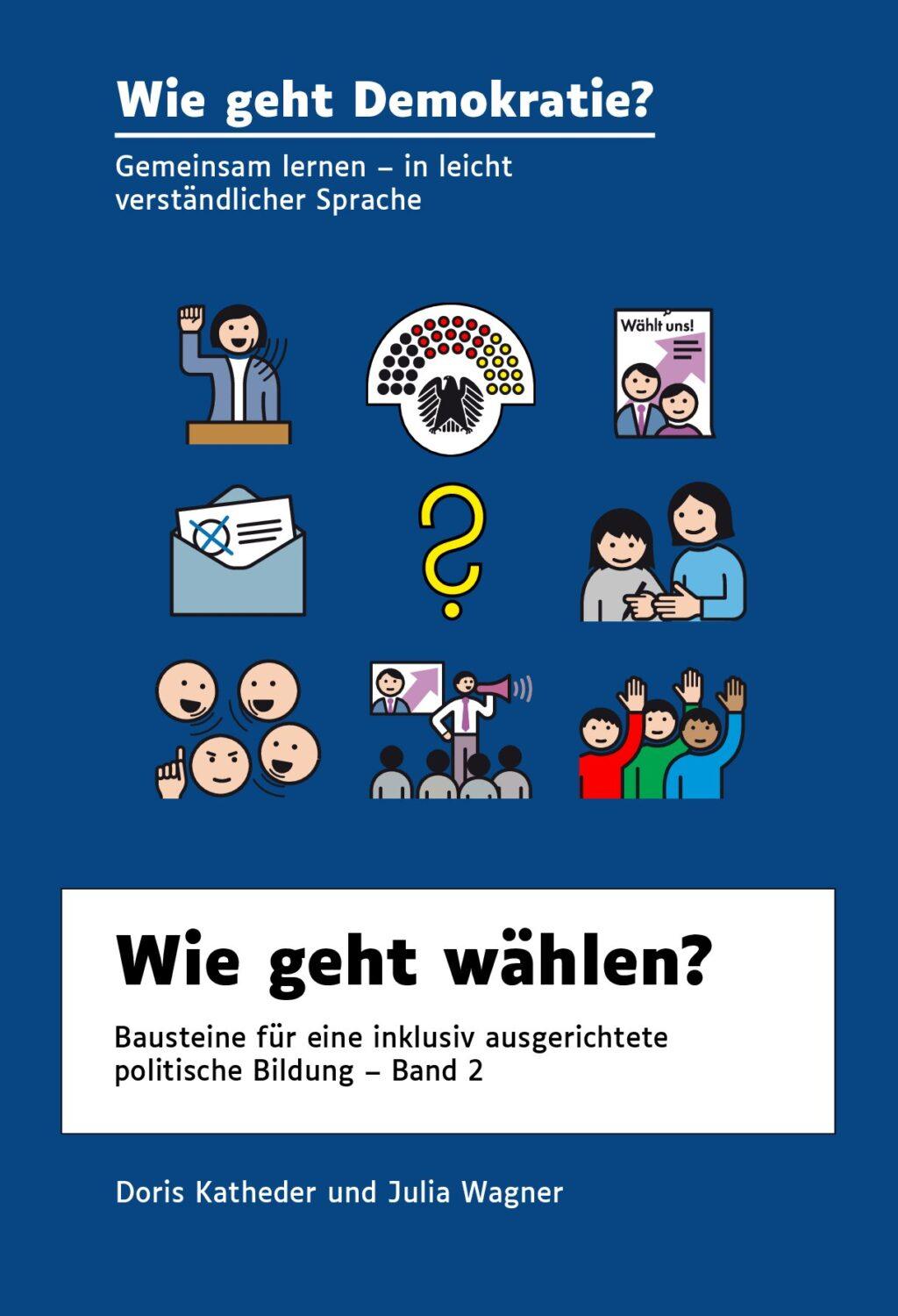 Cover von Wie geht Demokratie? Wie geht wählen? Bausteine für eine inklusiv ausgerichtete politische Bildung – Band 2