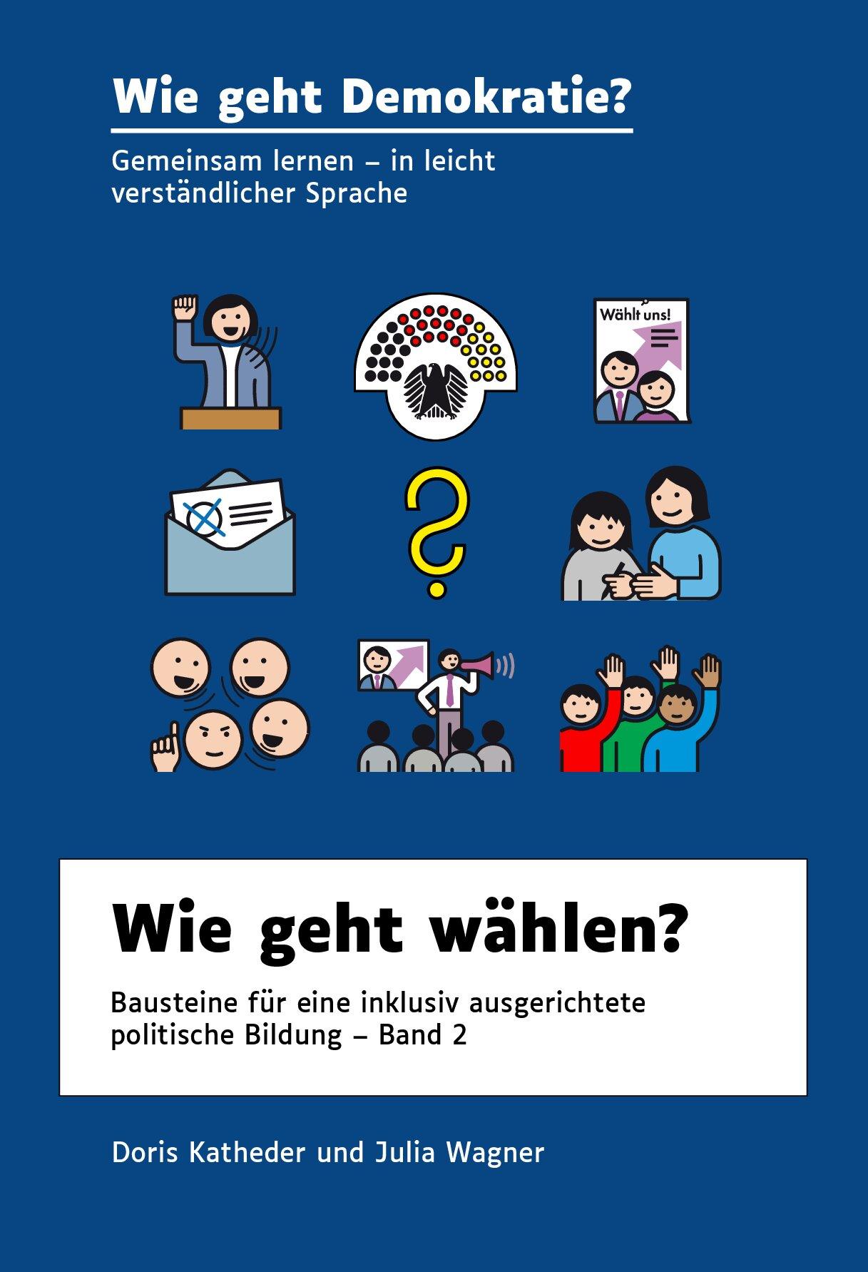Cover von Wie geht Demokratie? Wie geht wählen? Bausteine für eine inklusiv ausgerichtete politische Bildung – Band 2