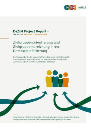 Cover von DeZIM Project Report: Zielgruppenorientierung und Zielgruppenerreichung in der Demokratieförderung. 1. Schwerpunktbericht der wissenschaftlichen Begleitung der Modellprojekte im Handlungsfeld "Vielfaltgestaltung" im Rahmen des Bundesprogramms "Demokratie leben!" des BMFSFJ, 1.1.2020–31.12.2020