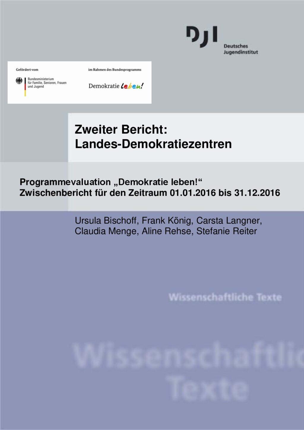 Cover von Zweiter Bericht: Landes-Demokratiezentren. Programmevaluation "Demokratie leben!". Zwischenbericht für den Zeitraum 01.01.2016 bis 31.12.2016