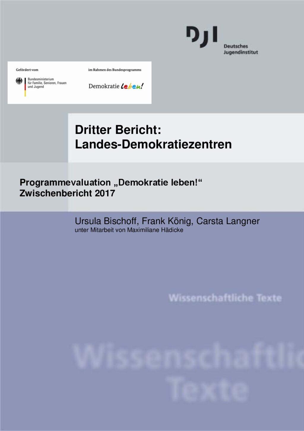 Cover von Dritter Bericht: Landes-Demokratiezentren. Programmevaluation "Demokratie leben!" Zwischenbericht 2017