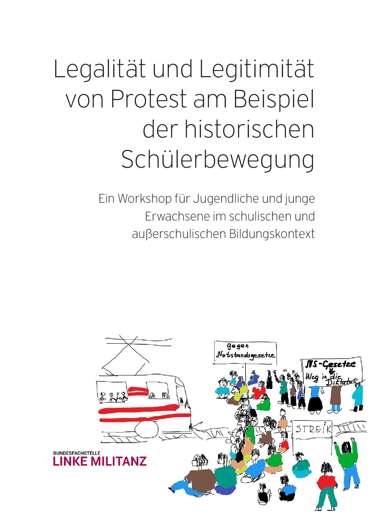 Cover von Legalität und Legitimität von Protest am Beispiel der historischen Schülerbewegung. Ein Workshop für Jugendliche und junge Erwachsene im schulischen und außerschulischen Bildungskontext