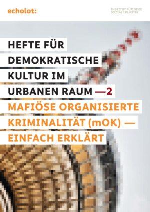 Cover von Hefte für demokratische Kultur im Urbanen Raum – 2. Mafiöse Organisierte Kriminalität (mOK) — Einfach Erklärt