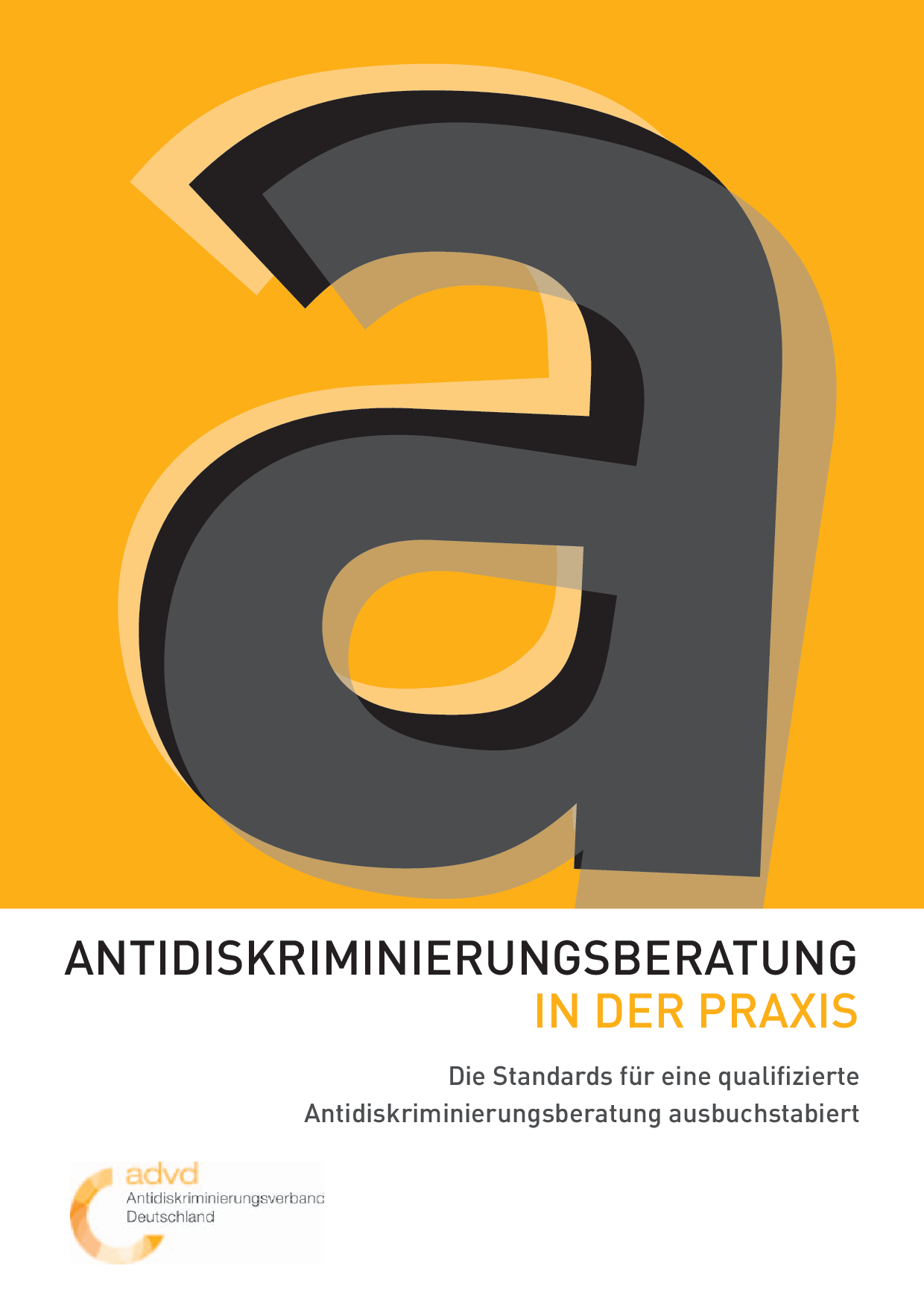 Cover von Antidiskriminierungsberatung in der Praxis. Die Standards für eine qualifizierte Antidiskriminierungsberatung ausbuchstabiert