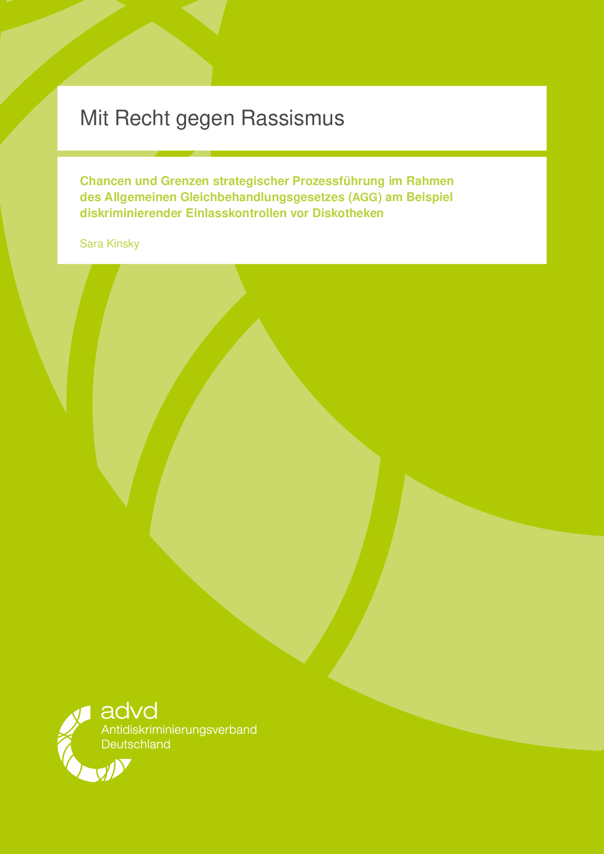 Cover von Mit Recht gegen Rassismus. Chancen und Grenzen strategischer Prozessführung im Rahmen des Allgemeinen Gleichbehandlungsgesetzes (AGG) am Beispiel diskriminierender Einlasskontrollen vor Diskotheken