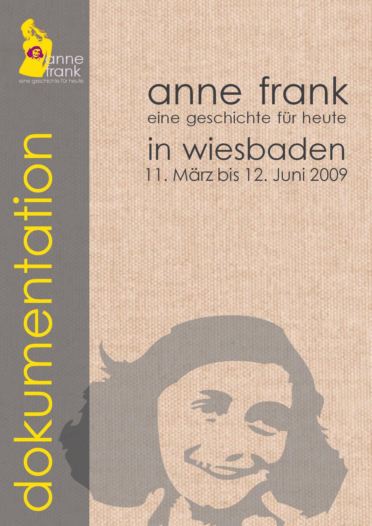 Cover von Dokumentation – Anne Frank. Eine Geschichte für heute in Wiesbaden. 11 März bis 12. Juni 2009
