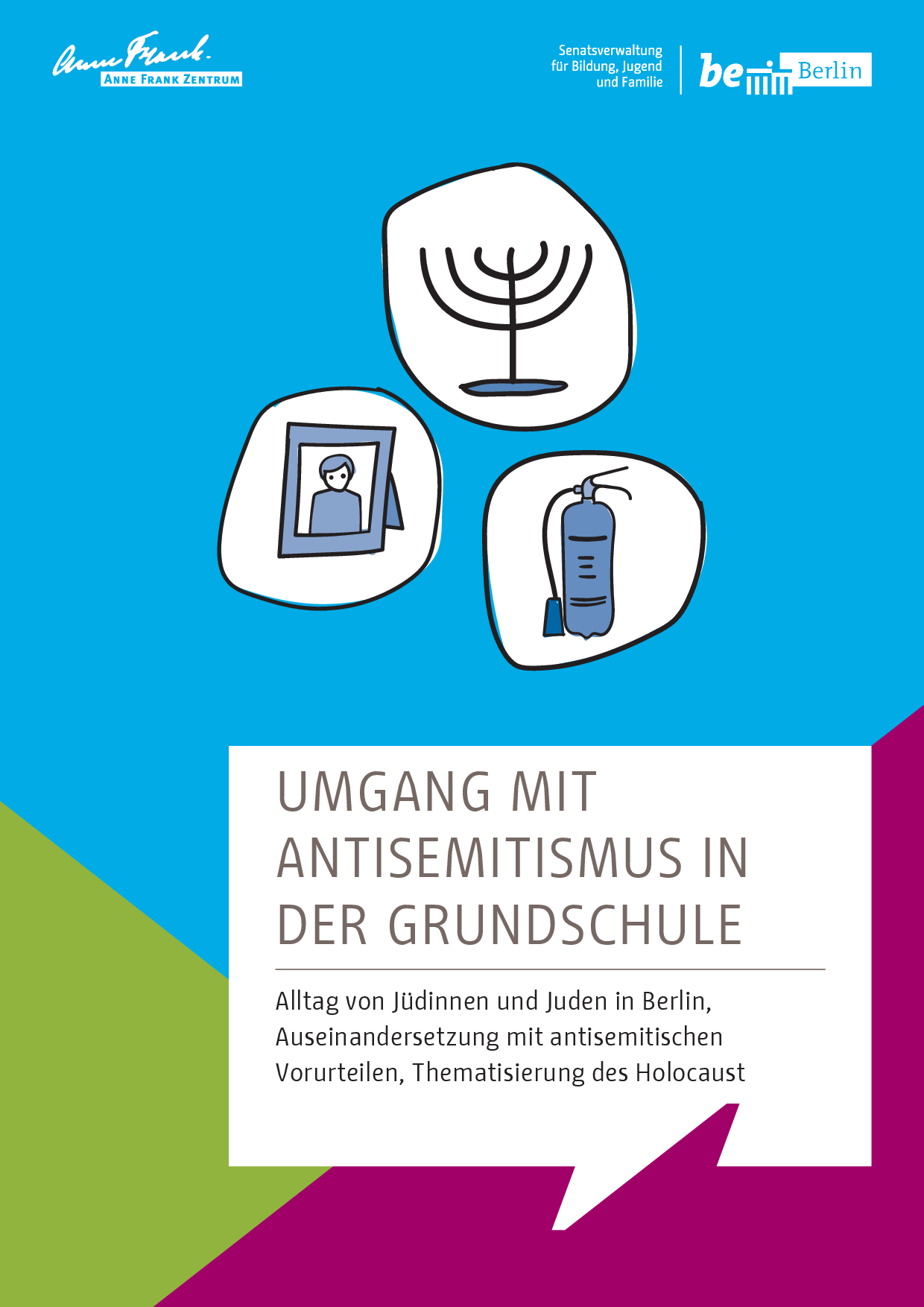 Cover von Umgang mit Antisemitismus in der Grundschule. Alltag von Jüdinnen und Juden in Berlin, Auseinandersetzung mit antisemitischen Vorurteilen, Thematisierung des Holocaust