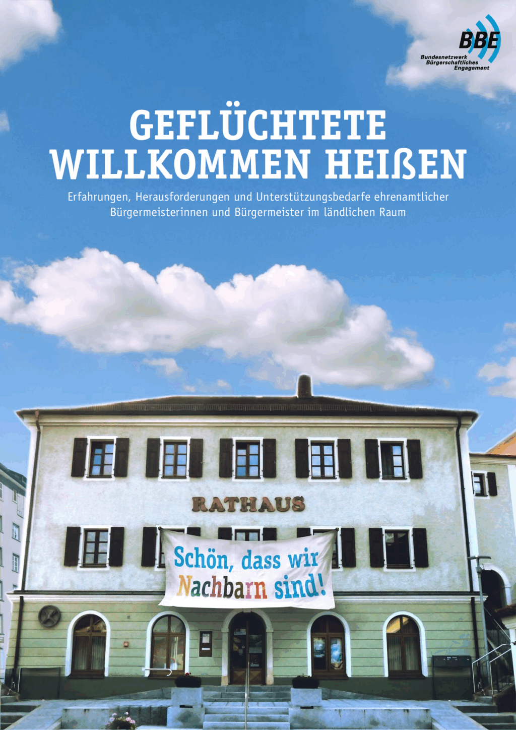 Cover von Geflüchtete willkommen heißen. Erfahrungen, Herausforderungen und Unterstützungsbedarfe ehrenamtlicher Bürgermeisterinnen und Bürgermeister im ländlichen Raum