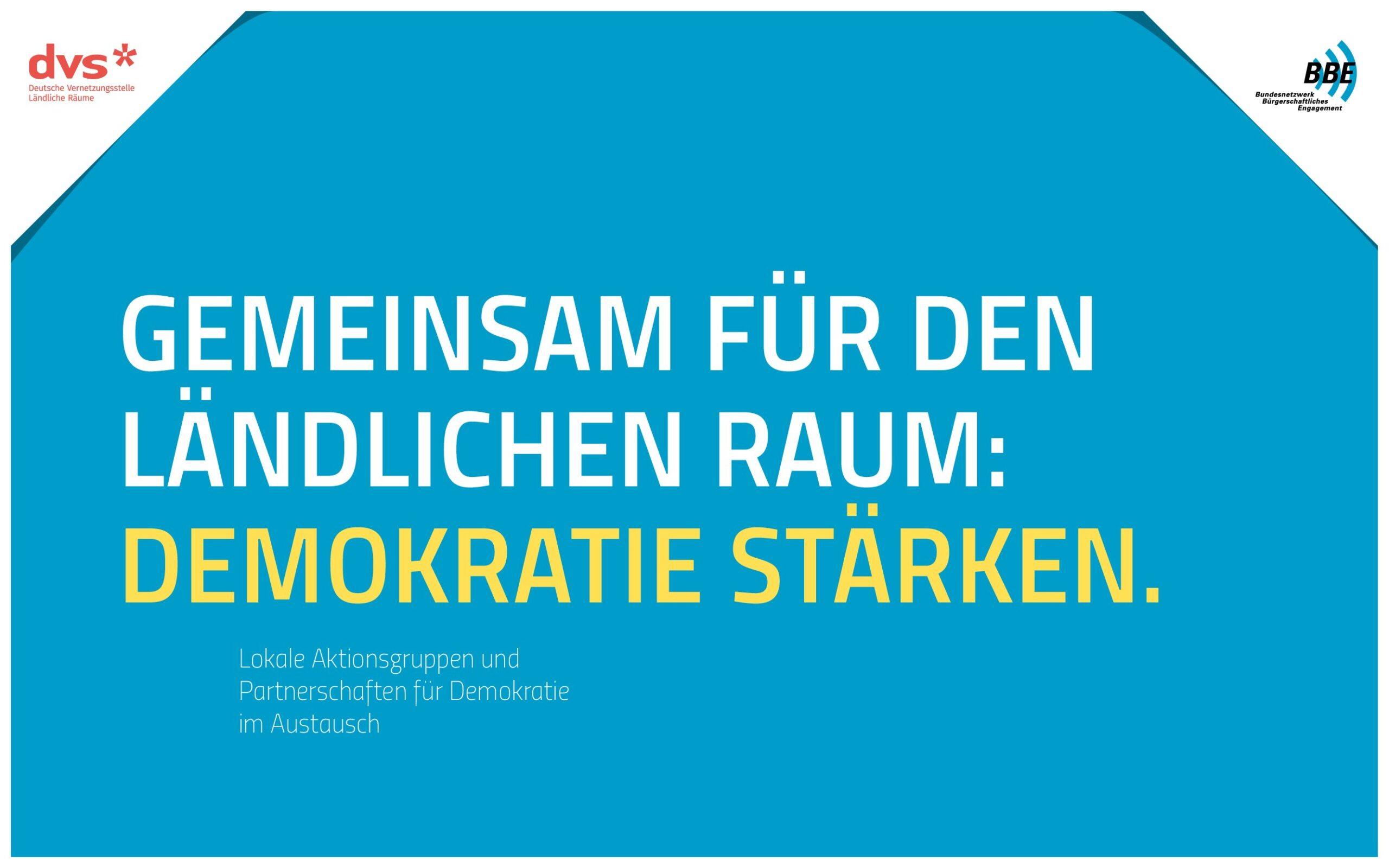 Cover von Gemeinsam für den ländlichen Raum: Demokratie stärken. Lokale Aktionsgruppen und Partnerschaften für Demokratie im Austausch