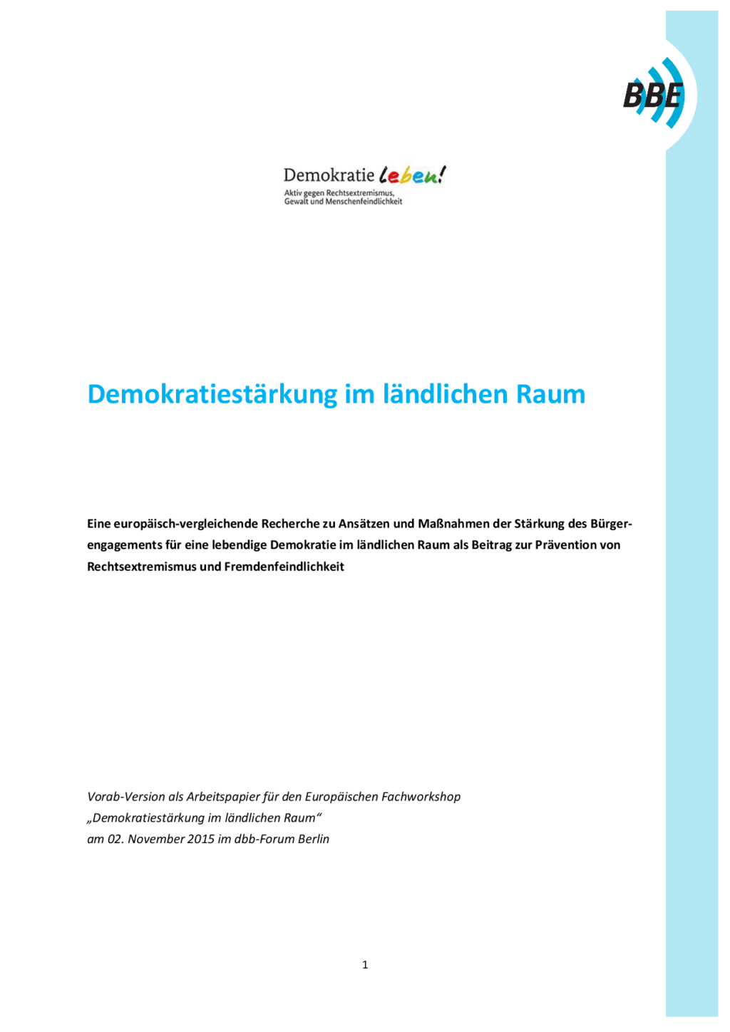 Cover von Demokratiestärkung im ländlichen Raum. Eine europäisch-vergleichende Recherche zu Ansätzen u. Maßnahmen der Stärkung des Bürgerengagements für eine lebend. Demokratie im ländl. Raum als Beitrag zur Prävention von Rechtsextremismus und Fremdenfeindlichkeit