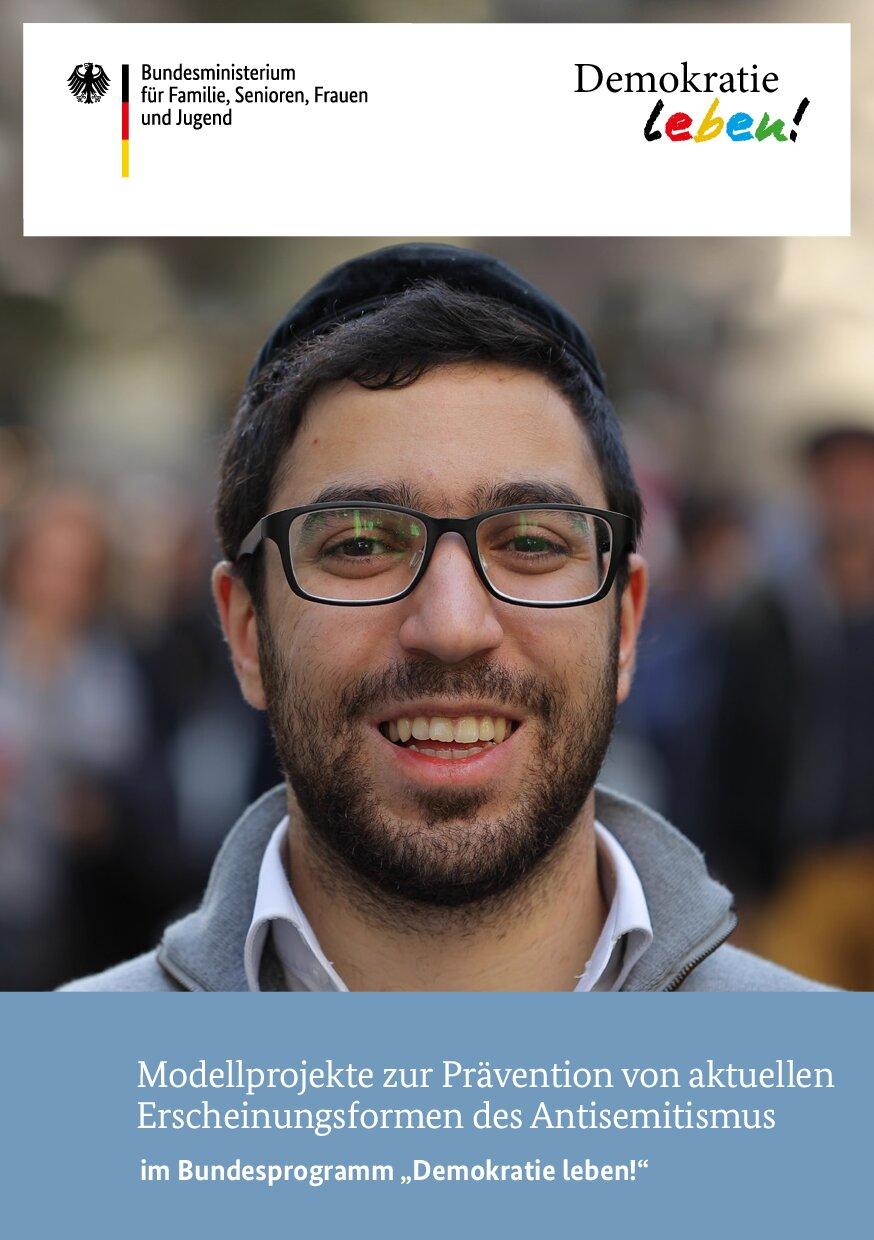 Cover von Modellprojekte zur Prävention von aktuellen Erscheinungsformen des Antisemitismus im Bundesprogramm "Demokratie leben!"