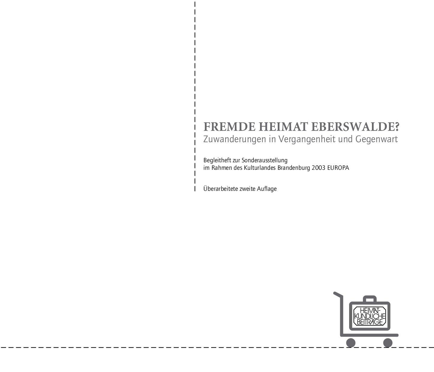 Cover von Fremde Heimat Eberswalde? – Zuwanderungen in Vergangenheit und Gegenwart