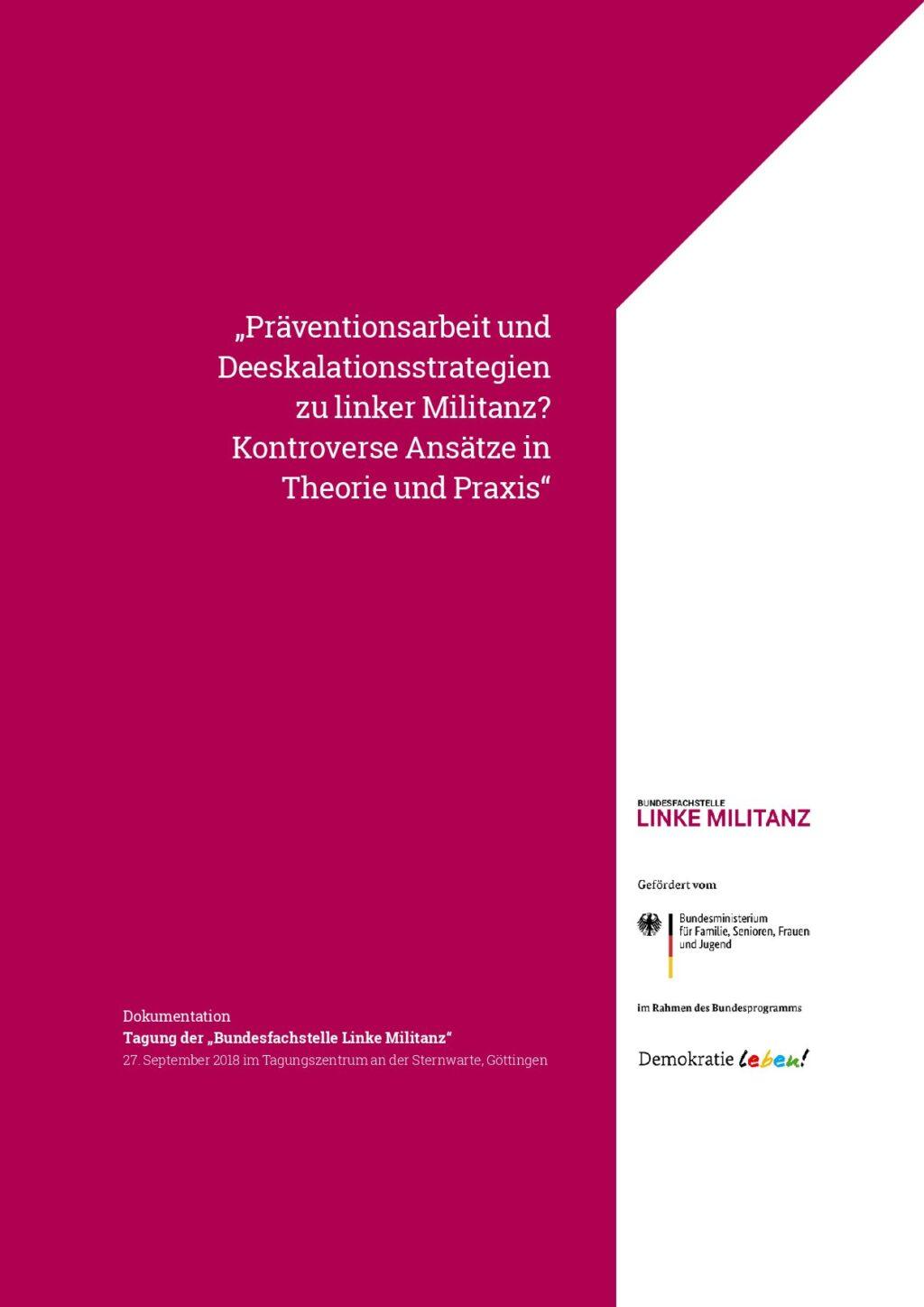 Cover von "Präventionsarbeit und Deeskalationsstrategien zu linker Militanz? Kontroverse Ansätze in Theorie und Praxis" Dokumentation. Tagung der "Bundesfachstelle Linke Militanz" 27. September 2018 im Tagungszentrum an der Sternwarte, Göttingen
