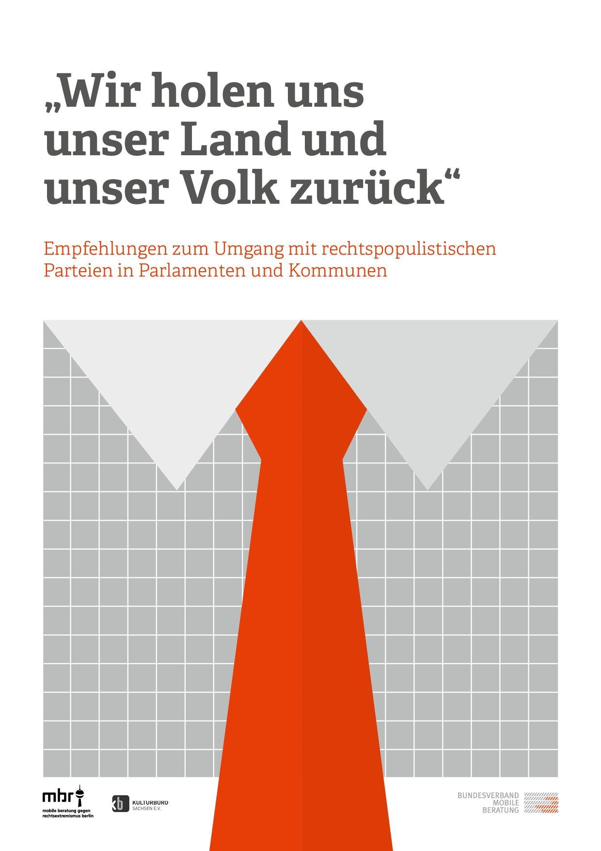 Cover von "Wir holen uns unser Land und unser Volk zurück" Empfehlungen zum Umgang mit rechtspopulistischen Parteien in Parlamenten und Kommunen
