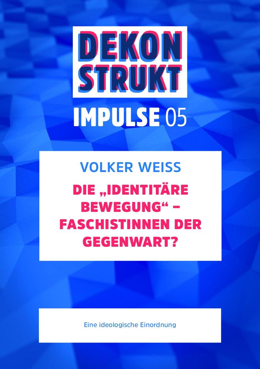 Cover von Dekonstrukt. Impulse 05. Die "Identitäre Bewegung"  – FaschistInnen der Gegenwart? Eine ideologische Einordnung