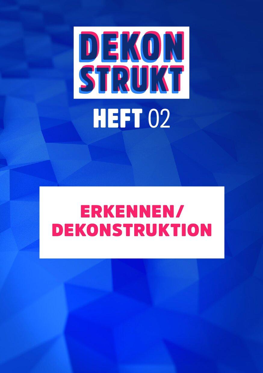 Cover von Dekonstrukt. Heft 2. Erkennen/Dekonstruktion