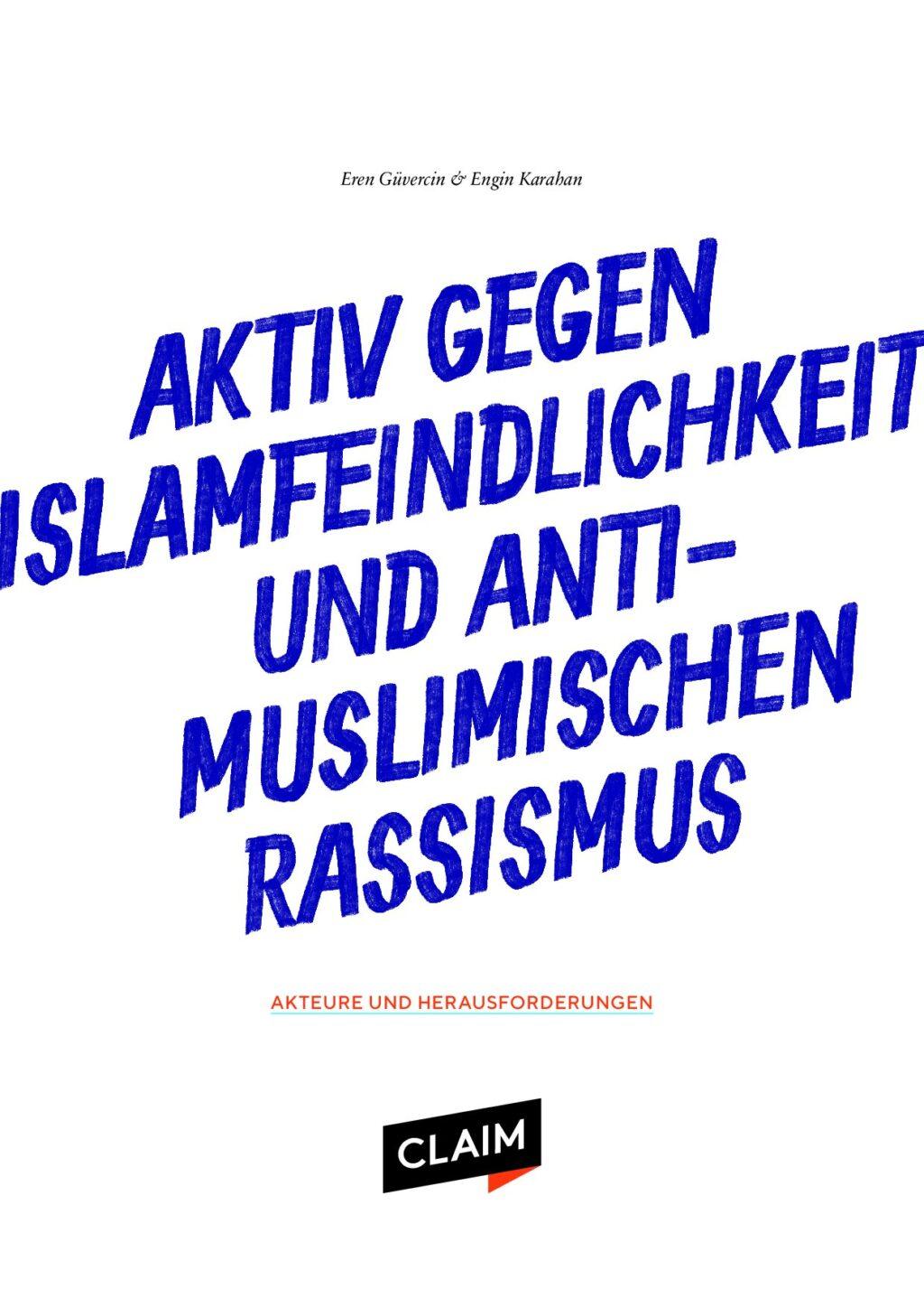 Cover von Aktiv gegen Islamfeindlichkeit und antimuslimischen Rassismus. Akteure und Herausforderungen