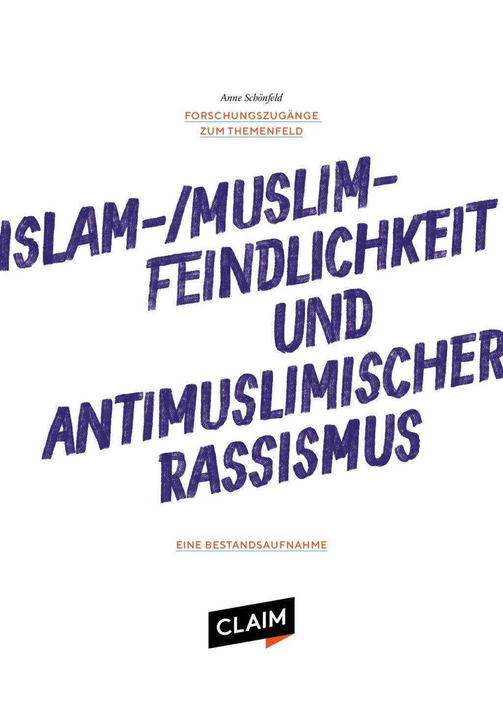 Cover von Forschungszugänge zum Themenfeld Islam-/Muslimfeindlichkeit und Antimuslimischer Rassismus. Eine Bestandsaufnahme