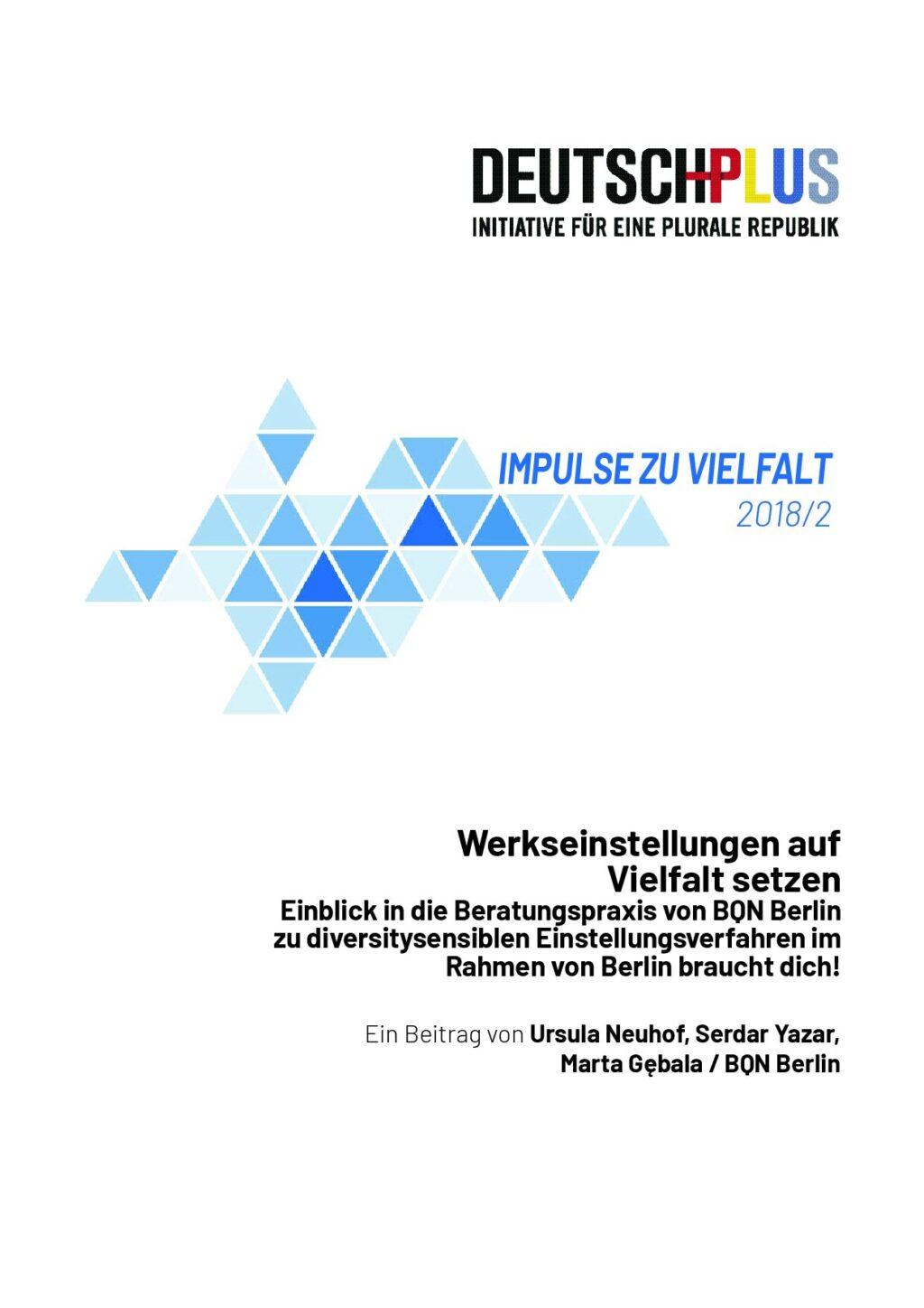 Cover von Impulse zu Vielfalt 2018/2. Werkseinstellungen auf Vielfalt setzen. Einblick in die Beratungspraxis von BQN Berlin zu diversitysensiblen Einstellungsverfahren im Rahmen von Berlin braucht dich!