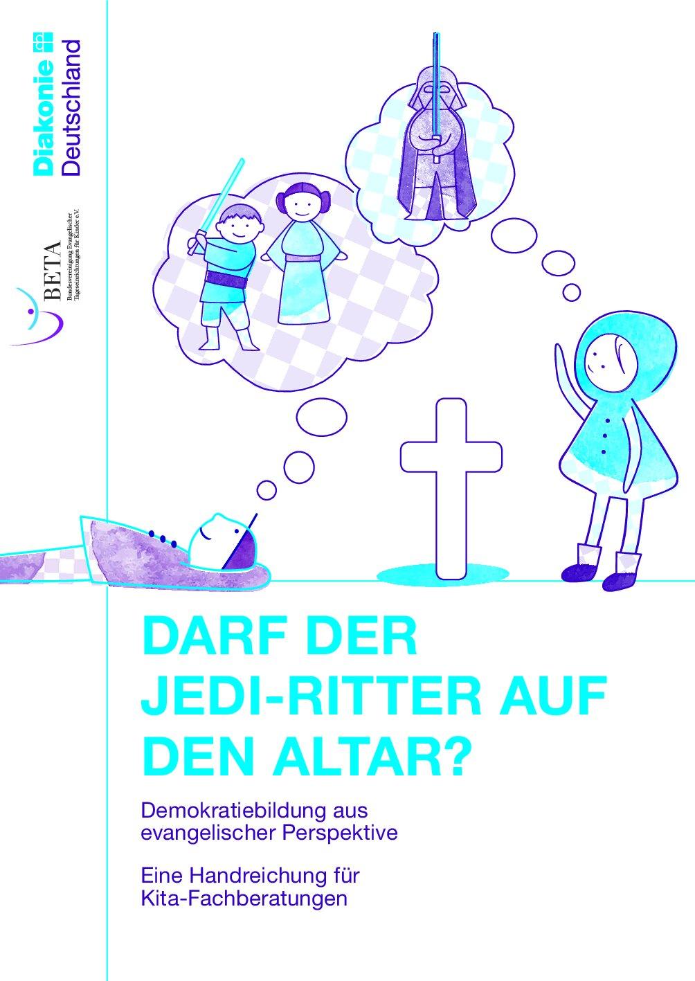 Cover von Darf der Jedi-Ritter auf den Altar? Demokratiebildung aus evangelischer Perspektive. Eine Handreichung für Kita-Fachberatungen