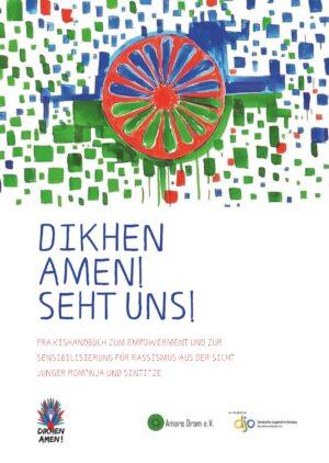 Cover von Dikhen amen! Seht uns! Praxishandbuch zum Empowerment und zur Sensibilisierung für Rassismus aus der Sicht junger Rom*nja und Sinti*ze