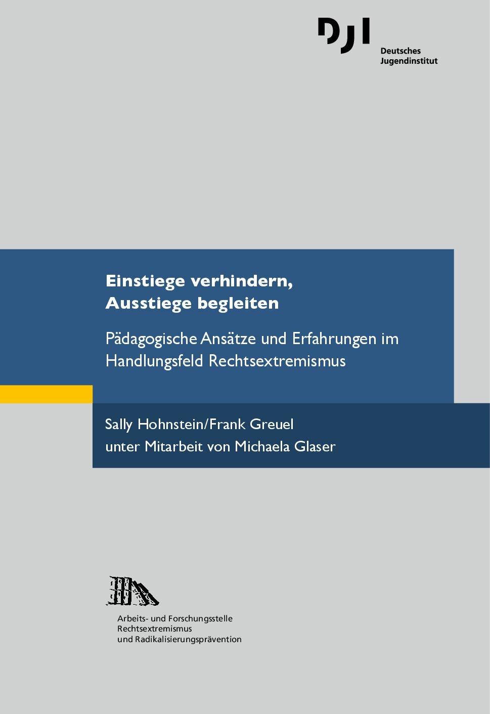 Cover von Einstiege verhindern, Ausstiege begleiten. Pädagogische Ansätze und Erfahrungen im Handlungsfeld Rechtsextremismus