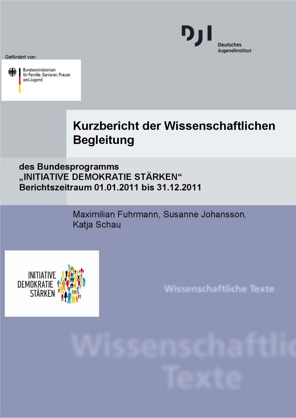 Cover von Kurzbericht der Wissenschaftlichen Begleitung des Bundesprogramms "INITIATIVE DEMOKRATIE STÄRKEN". Berichtszeitraum 01.01.2011 bis 31.12.2011
