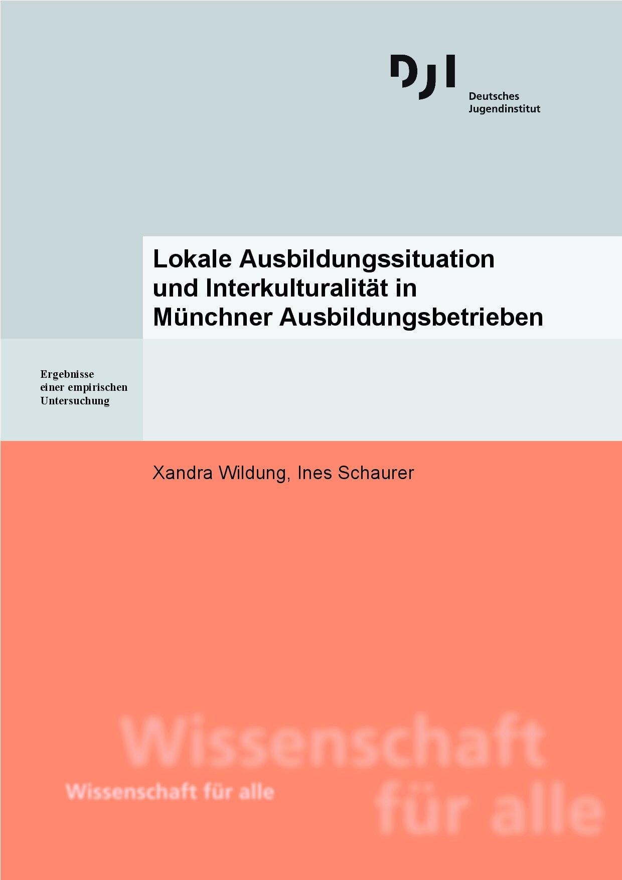 Cover von Lokale Ausbildungssituation und Interkulturalität in Münchner Ausbildungsbetrieben. Ergebnisse einer emprischen Untersuchung