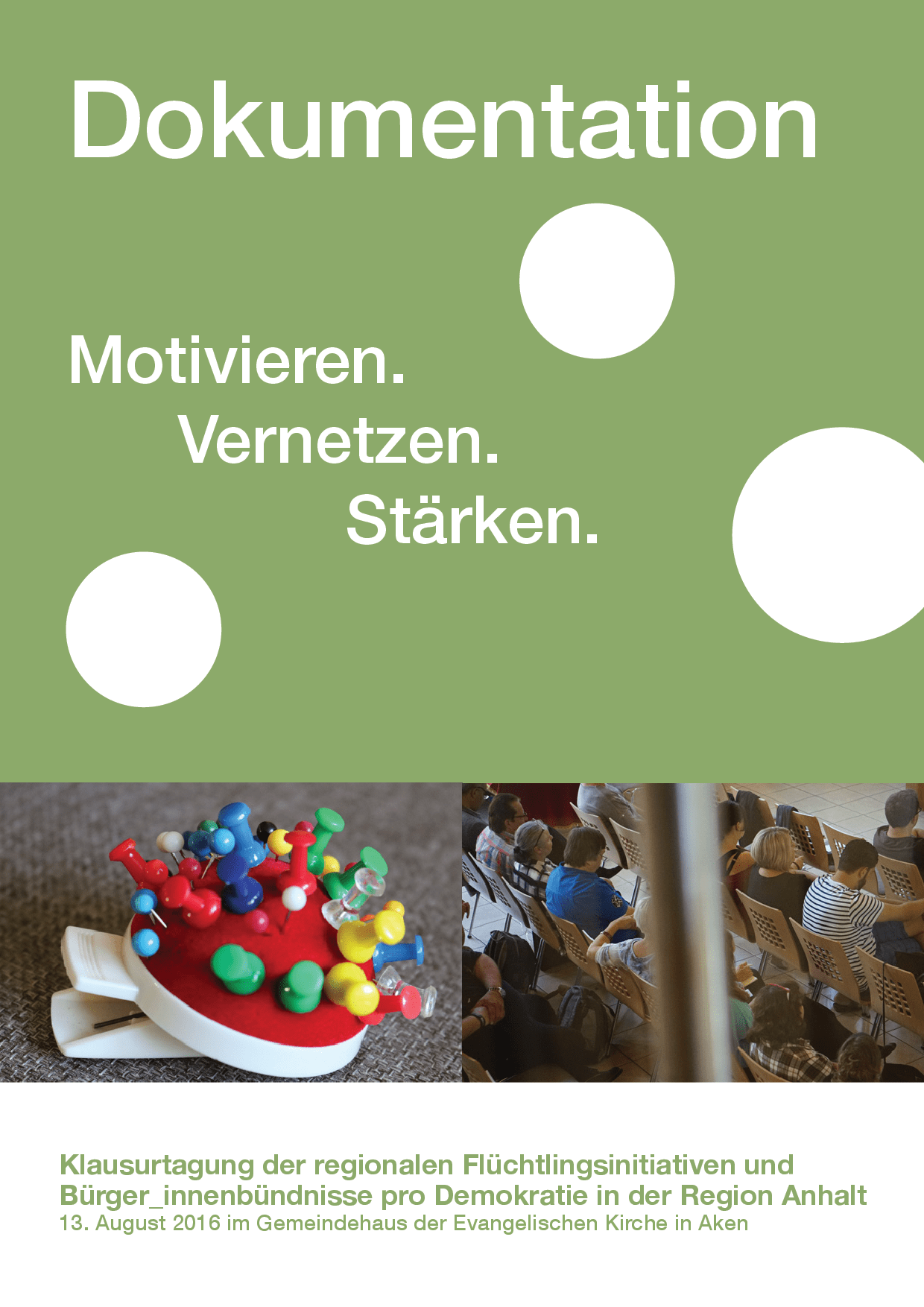 Cover von Dokumentation: Motivieren. Vernetzen. Stärken. Klausurtagung der regionalen Flüchtlingsinitiativen und Bürger_innenbündnisse pro Demokratie in der Region Anhalt