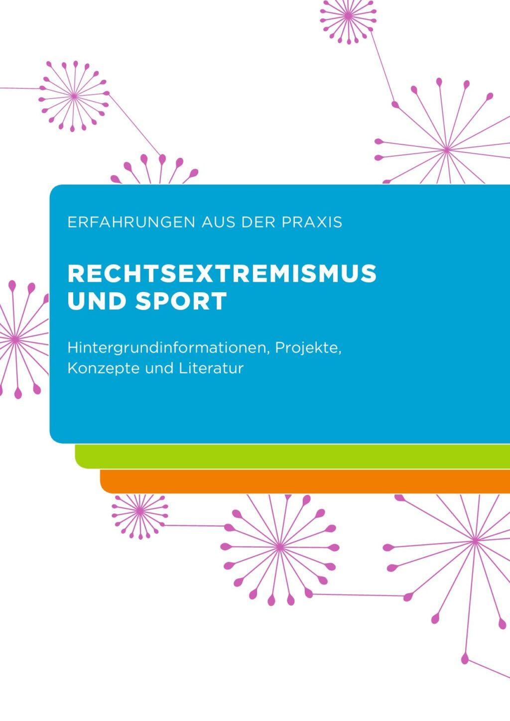 Cover von Rechtsextremismus und Sport. Hintergrundinformationen, Projekte, Konzepte und Literatur