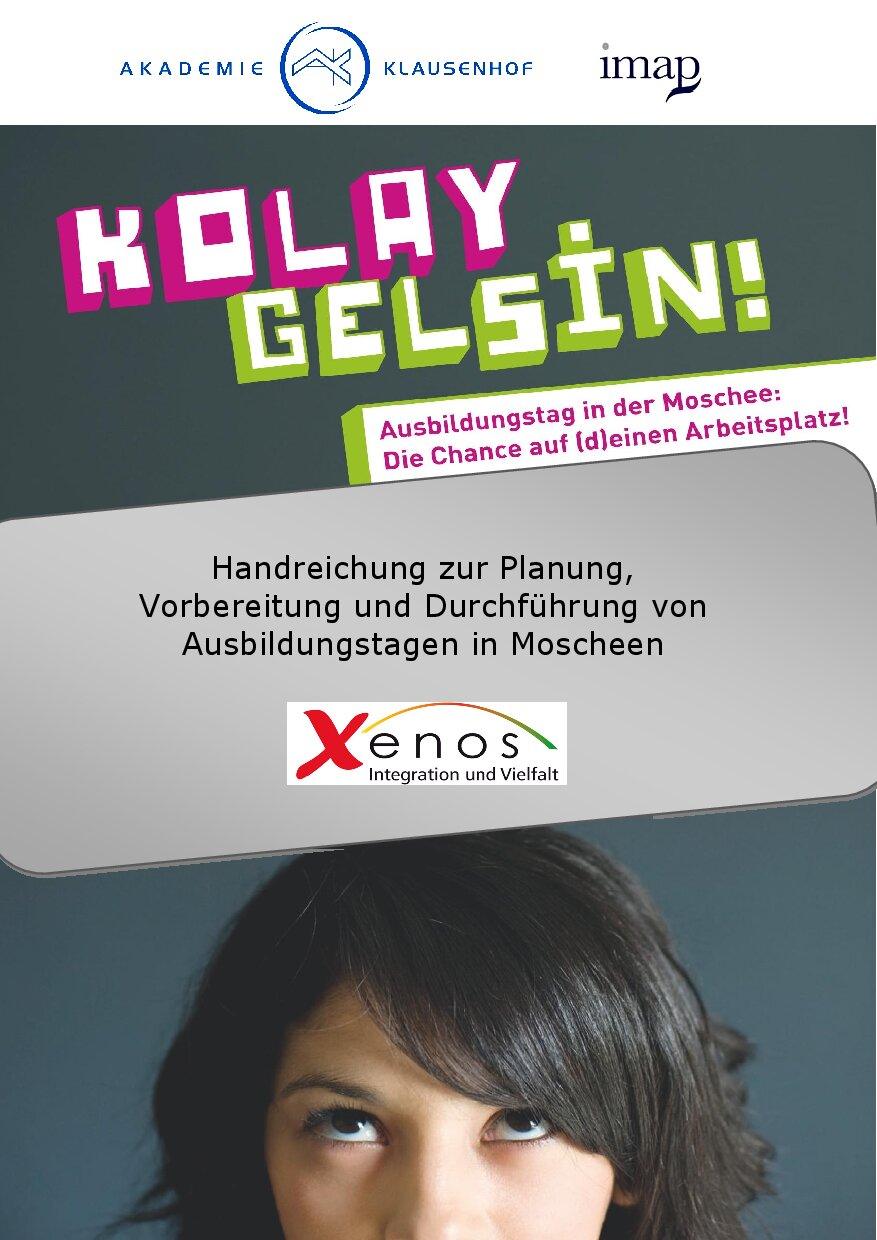 Cover von Kolay Gelsin! Ausbildungstag in der Moschee: Die Chance auf (d)einen Arbeitsplatz! Handreichung zur Planung, Vorbereitung und Durchführung von Ausbildungstagen in Moscheen
