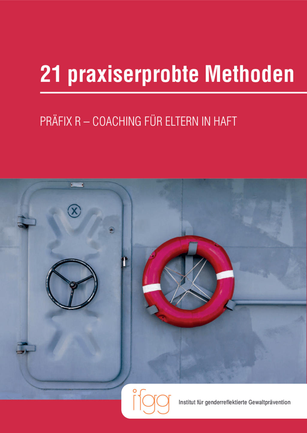 Cover von 21 praxiserprobte Methoden. PRÄFIX R – COACHING FÜR ELTERN IN HAFT