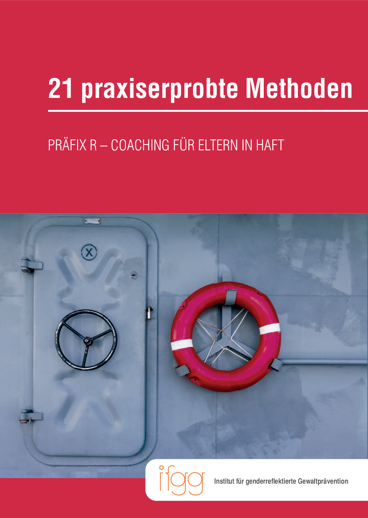 Cover von 21 praxiserprobte Methoden. PRÄFIX R – COACHING FÜR ELTERN IN HAFT