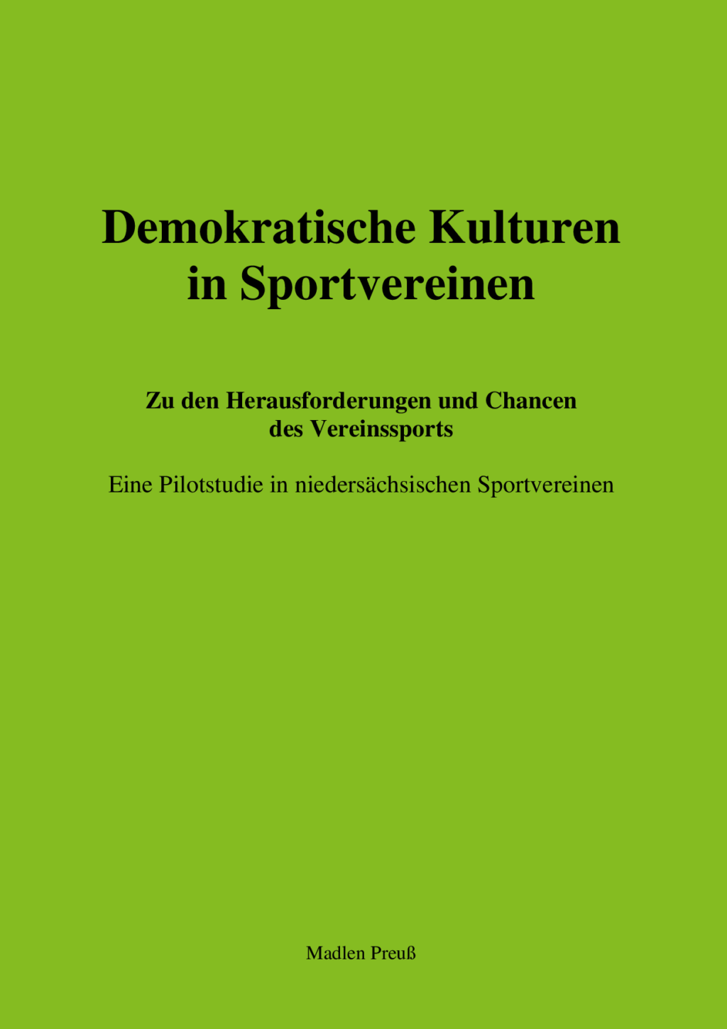 Cover von Demokratische Kulturen in Sportvereinen. Zu den Herausforderungen und Chancen des Vereinssports. Eine Pilotstudie in niedersächsischen Sportvereinen