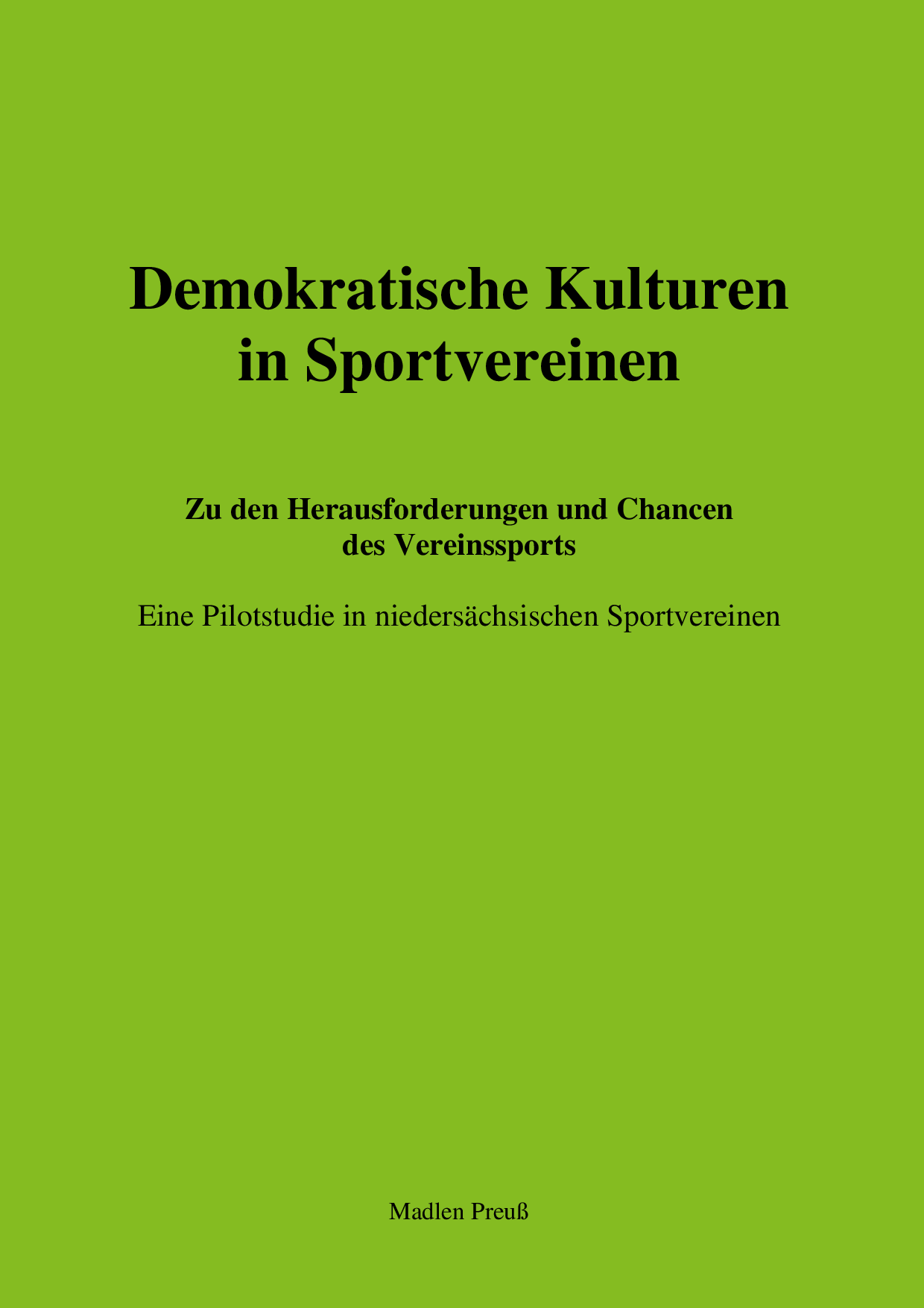 Cover von Demokratische Kulturen in Sportvereinen. Zu den Herausforderungen und Chancen des Vereinssports. Eine Pilotstudie in niedersächsischen Sportvereinen