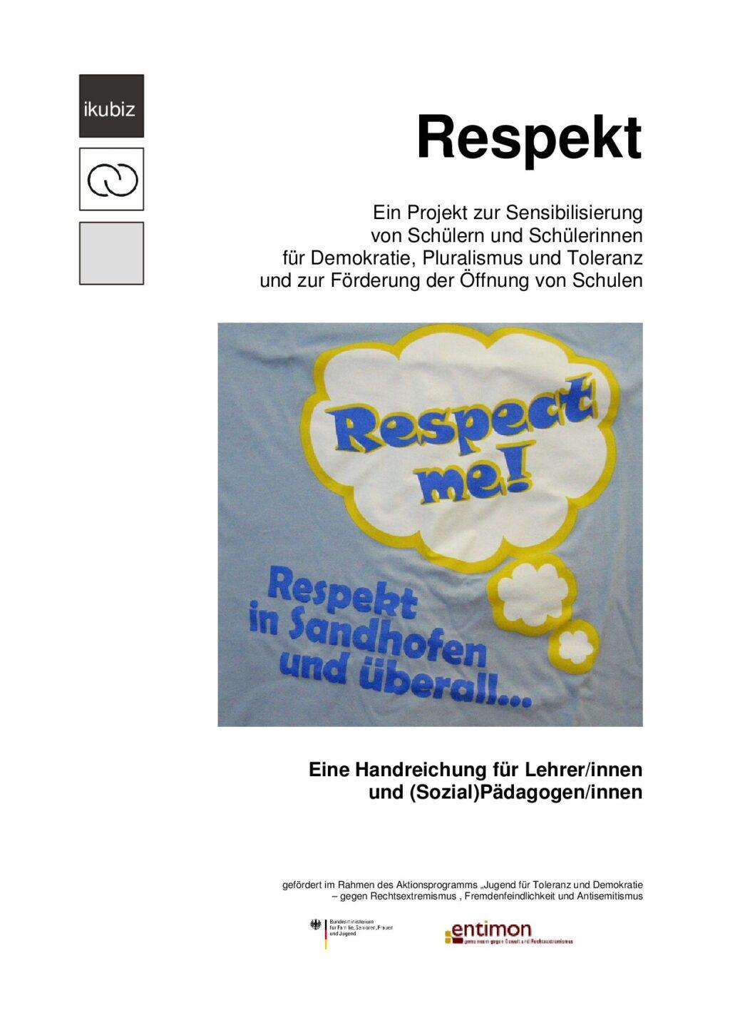 Cover von Respekt. Ein Projekt zur Sensibilisierung von Schülern und Schülerinnen für Demokratie, Pluralismus und Toleranz und zur Förderung der Öffnung von Schulen. Eine Handreichung für Lehrer/innen und (Sozial)Pädagogen/innen