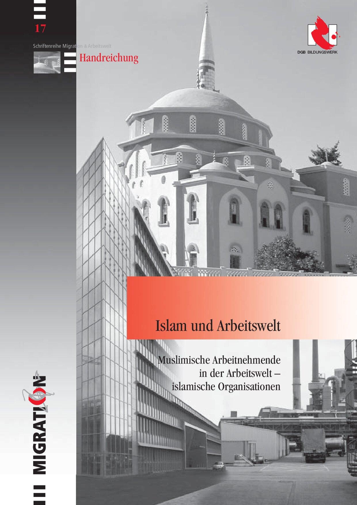 Cover von Islam und Arbeitswelt. Muslimische Arbeitnehmende in der Arbeitswelt – islamische Organisationen