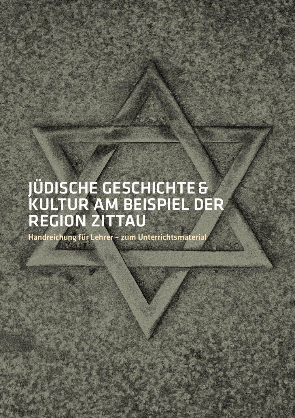 Cover von Jüdische Geschichte & Kultur am Beispiel der Region Zittau. Handreichung für Lehrer – zum Unterrichtsmaterial