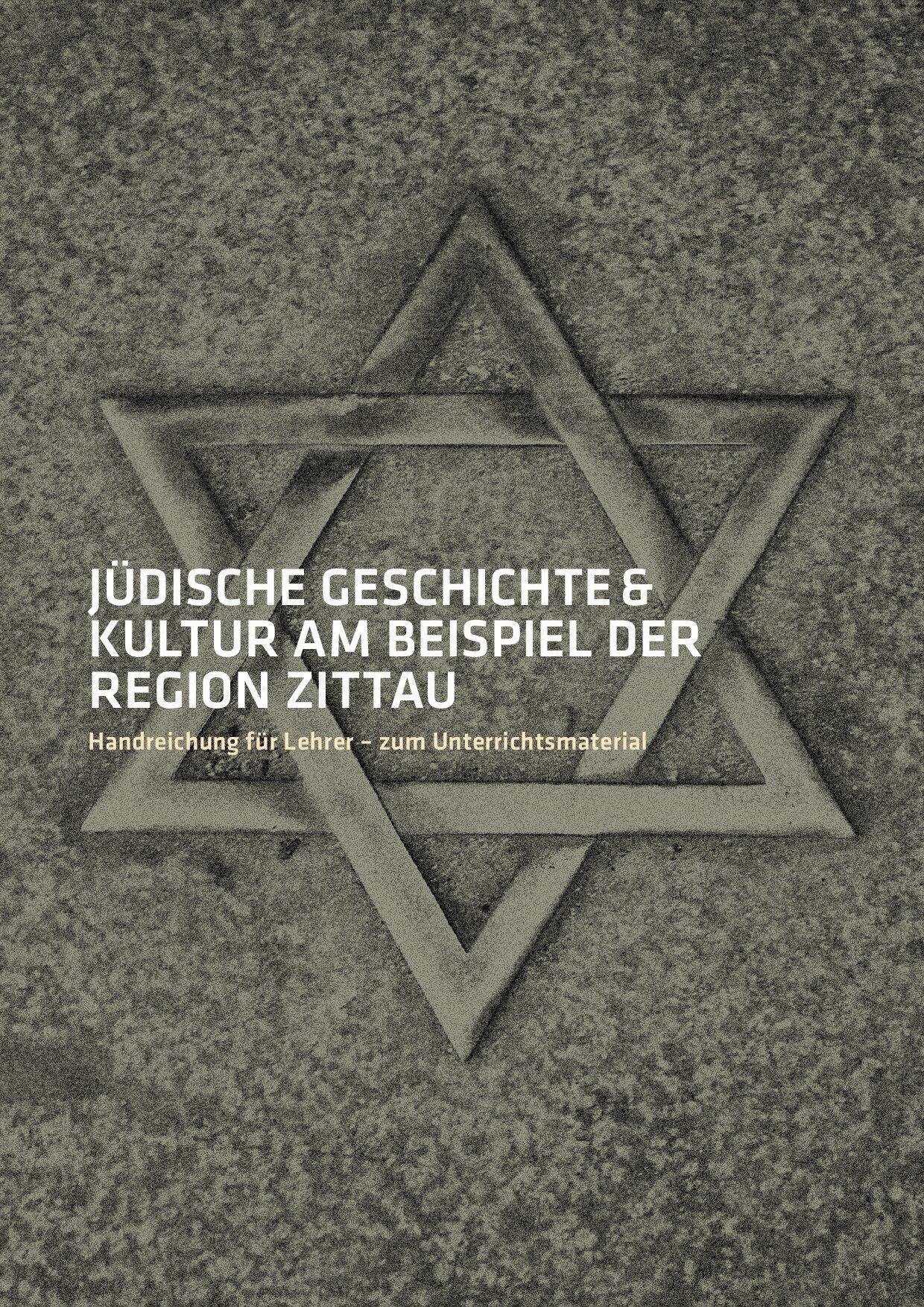 Cover von Jüdische Geschichte & Kultur am Beispiel der Region Zittau. Handreichung für Lehrer – zum Unterrichtsmaterial