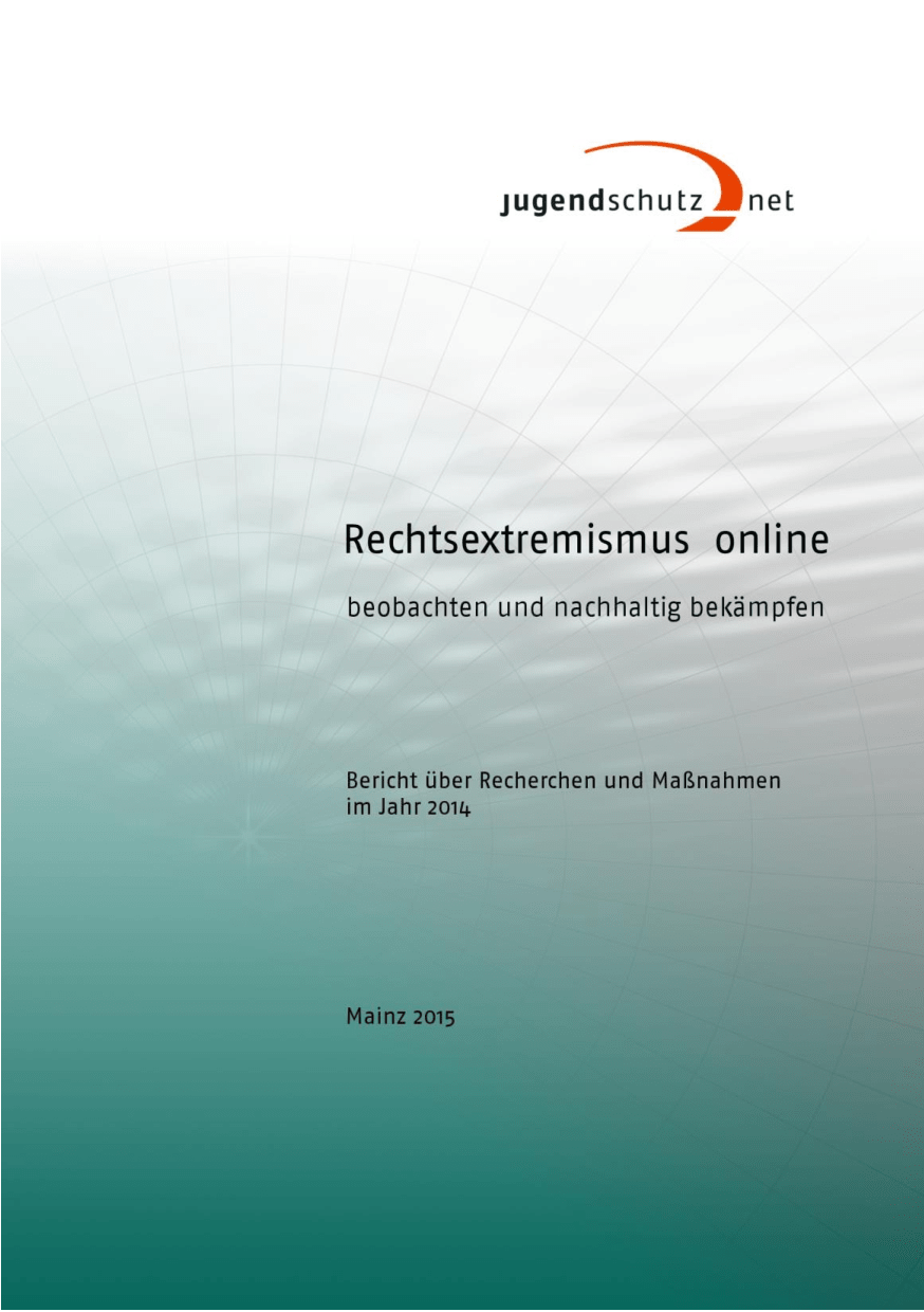 Cover von Rechtsextremismus online beobachten und nachhaltig bekämpfen. Bericht über Recherchen und Maßnahmen im Jahre 2014