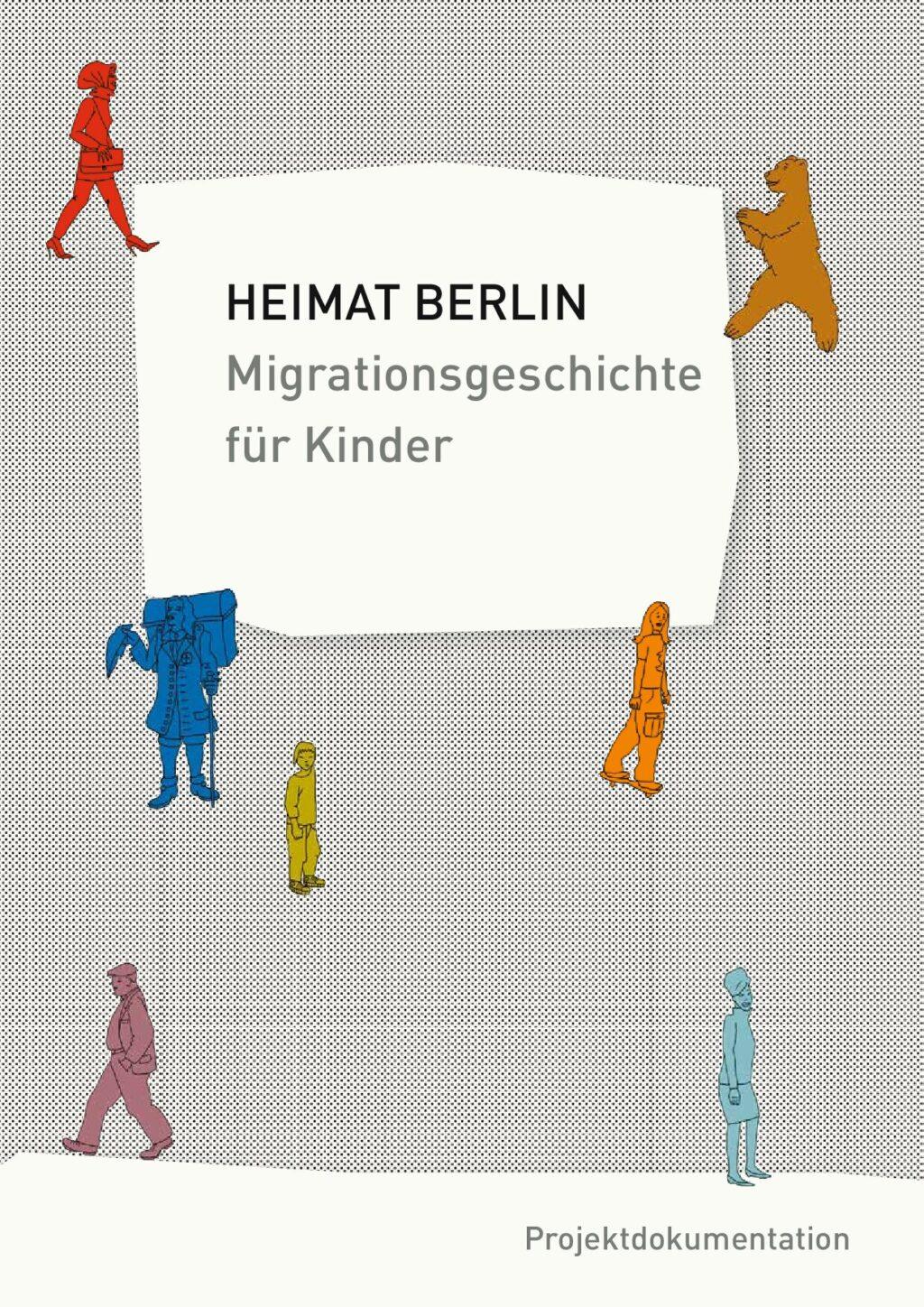 Cover von Heimat Berlin. Migrationsgeschichte für Kinder. Projektdokumentation